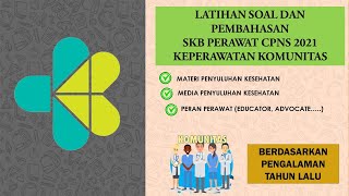 LATIHAN SOAL SKB PERAWAT CPNS 2021 - KEPERAWATAN KOMUNITAS, MIRIP SOAL TAHUN LALU