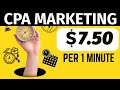 Earn $7.50 Per Minute For FREE with Cpa Offers!!! (CPA Marketing Tutorial)