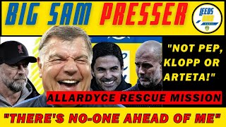 SAM ALLARDYCE LEEDS! | Whites RESCUE MISSION IS ON!| Thunderbirds are Goooo! 🚀🚀🚀