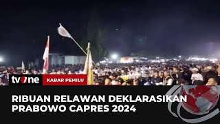 Relawan dari Berbagai Daerah Deklarasikan Prabowo sebagai Capres 2024 | Kabar Pemilu tvOne
