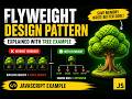 31. Flyweight Pattern Made Simple with Tree Example | JavaScript Design Patterns