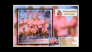 Los Frayles Ya No Vuelvo Atras Álbum Completo, música grupo los frayles !!