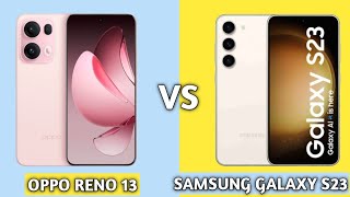 OPPO RENO 13 VS SAMSUNG GALAXY S23 | SAMSUNG GALAXY S23 VS OPPO RENO 13 | OPPO RENO 13 | SAMSUNG S23