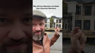 Why African mansions are better than American mansions