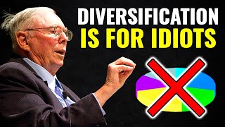 Charlie Munger: Diversification Is For Idiots