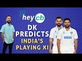 HeyCB with DK | DK predicts India's Playing XI vs Bangladesh