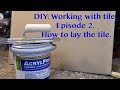 How to lay tile. DIY: Working with tile. Episode 2.