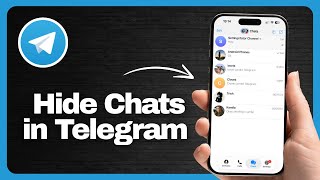 How to Hide Chats in Telegram