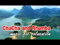 ChaCha and Rhumba melody, Relaxing instrumental music for relaxation and beautify your soul