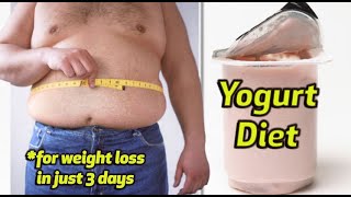 Yogurt diet for weight loss in just 3 days