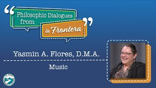 Philosophic Dialogues from la Frontera 40: Music
