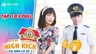 Gia đình là số 1 sitcom| tập 103 full: Đức Mẫn quyết thành phi công và quay về tỏ tình với Diệu Hiền