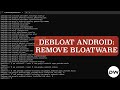 How to Uninstall/Remove Bloatware and Debloat any Android Device