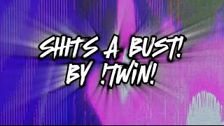 Shits A Bust! By !Twin! Official Visual Music Video