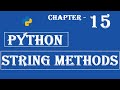 String Methods in Python - Python Tutorial - w3Schools - Ch#15 English