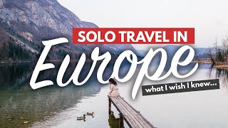 SOLO TRAVEL IN EUROPE | 40+ Tips and Must-Knows for 1st Time Solo Travelers!