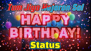 Tum Jiyo Hazaaron Saal Ye Dua Humari Hai I Happy Birthday To You Status I Birthday Status🎈