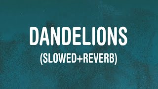 Ruth B - Dandelions (Slowed + Reverb) (Lyrics)