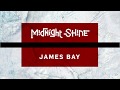 Midnight Shine - James Bay (Remastered) - Lyric Video