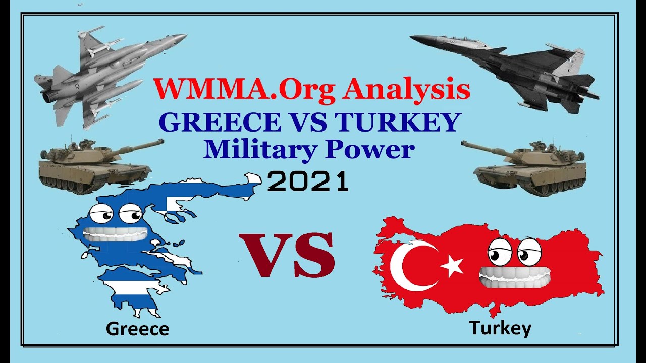 Turkey Vs Greece Military Power 2021 Youtube Turkey Vs Greece Military Power 2021 Youtube