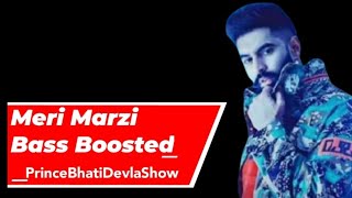 Meri Marzi [BASS BOOSTED] Parmish Verma | Yeah Proof | New Punjabi Bass Boosted Songs 2021