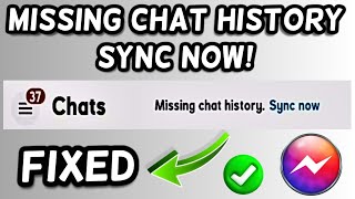 Missing chat history sync now messenger FIX!