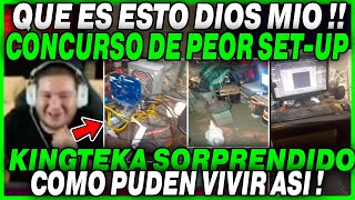 😲KINGTEKA SORPRENDIDO 😲 AL VER LOS SET-UP DE SUS SEGUIDORE - CONCURSO DEL PEOR SET-UP