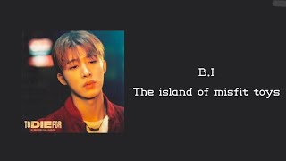 【韓繁中字】 B.I (비아이) - The Island of Misfit Toys 壞掉的玩具的島 (망가진 장난감의 섬)