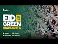 EID ON THE GREEN | HIGHLIGHTS | Part 1