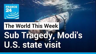 Sub tragedy, West Bank violence, Modi's US State Visit and Macron's Climate Summit • FRANCE 24