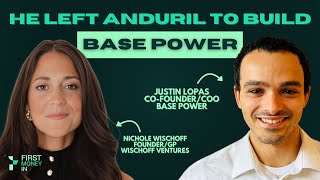 From Anduril to Base Power | Justin Lopas on The Future of Energy Storage