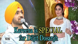 Kareena Kapoor Khan is special for actor-singer Diljit Dosanjh!