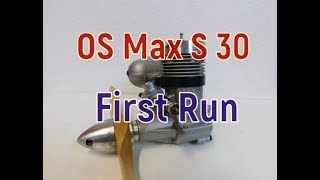 OS Max S 30 First Run