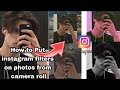 How To Put Instagram Filters On Photos From Camera Roll | Android/iOS