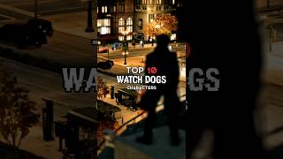 Top 10 Watch Dogs Characters
