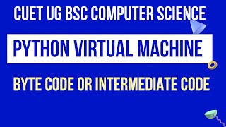 Python Virtual Machine (PVM) | Python Basic | CUET BSC COMPUTER SCIENCE | CUET Preparation Books