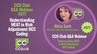 CCO Club Q&A Webinar #077 Understanding MEAT in Risk Adjustment HCC Coding