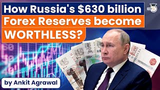 How Russia's $630 Billion Forex Reserves Could Become Worthless? World Economy Current Affairs