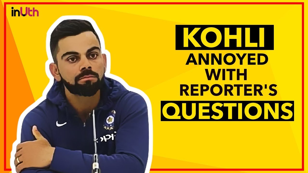 Virat Kohli Annoyed With Reporter's Question | InUth - YouTube