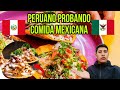 PERUANO PROBANDO COMIDA MEXICANA! NO ERA LO QUE ESPERABA 🤔 PART 2