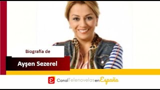 El recorrido de Ayşen Sezerel en las series turcas