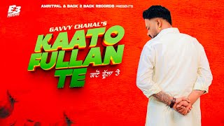 KAATO FULLAN TE (Official Audio) Gavvy Chahal | New Punjabi Song 2024 | Latest Punjabi song 2024