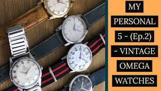 My Personal 5 (Episode 2) - EXTRA NICE VINTAGE OMEGA WATCHES - OMEGA ENTHUSIAST