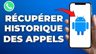 Comment Récupérer L'historique Des Appels Sur Android ( FACILE )