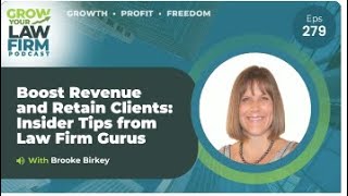 Boost Revenue and Retain Clients Insider Tips from Law Firm Gurus With Brooke Birkey
