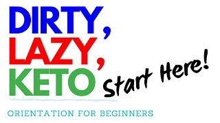 Start Keto! Orientation for Keto Beginners to Lose Weight with DIRTY, LAZY, KETO by Stephanie Laska
