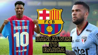 Dani Alves Returns To FC Barcelona ? | Ansu Fati , Araujo , Dembele , Pedri Contract Renew Details