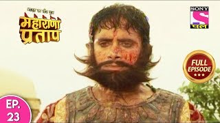 Bharat Ka Veer Putra Maharana Pratap - Full Episode - 23 - 26th February, 2020