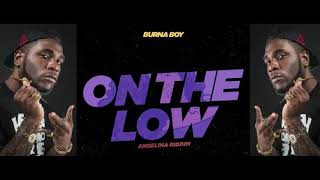 Burna Boy - On The Low (Angelina) (Limitless Remix) 2019