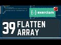 exercism.io 39 flatten array